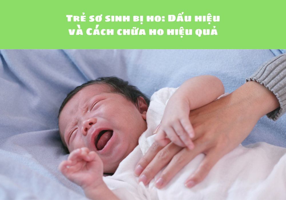 Trẻ sơ sinh bị ho: Dấu hiệu và Cách chữa ho hiệu quả